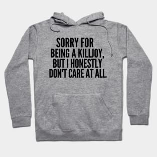 Sorry for being a killjoy, but I honestly don't care at all. Hoodie